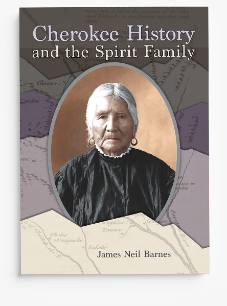 Cherokee History and the Spirit Family, Jim Barnes